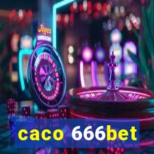 caco 666bet